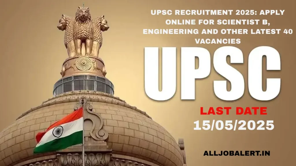 upsc, Union Public Service Commission Recruitment 2025, scientist b, upsc engineering jobs, upsc latest vacancy 2025,