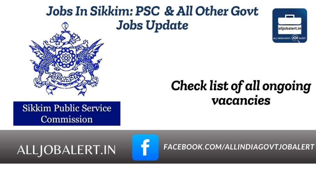 jobs in sikkim, govt jobs in sikkim, sikkim psc, sikkim public service commission, teaching jobs in sikkim