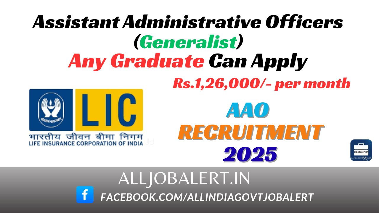 LIC AAO Notification 2025, LIC AAO, LIC Recruitment 2025, LIC AAO Salary, LIC AAO Exam pattern, LIC AAO Eligibility