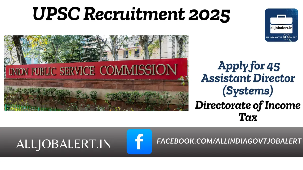 upsc, Union Public Service Commission Recruitment 2025, upsc latest vacancy 2025 UPSC Assistant Director (Systems)