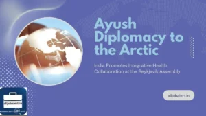 Ayush, India Arctic Policy, Wellness, Health Systems, Traditional Medicine