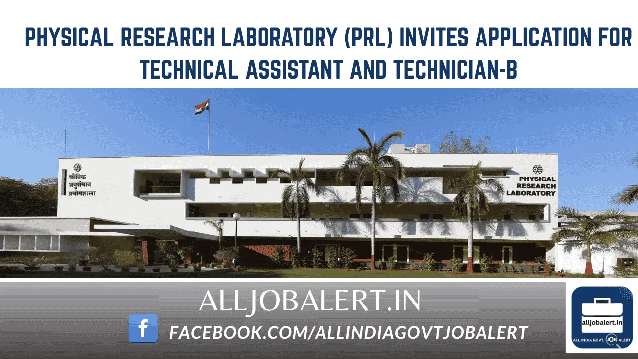Physical Research Laboratory (PRL) Invites Application for Technical Assistant and Technician-B