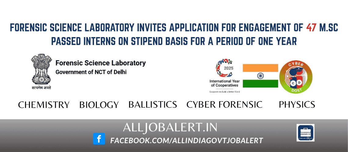Forensic Science Laboratory Invites Application for engagement of M.SC Passed Interns on Stipend Basis for a Period of 1 year