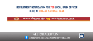 , Punjab National Bank invites application for 750 local bank officer as JMGS-I officer from the Graduates with a minimum of one-year post - qualification work experience in Clerical/ Officer Cadre in any Scheduled Commercial Bank or Regional Rural Bank listed in Second Schedule of Reserve Bank of India (RBI) Act, 1934, amended from time to time.Punjab National Bank invites application for 750 local bank officer as JMGS-I officer from the Graduates with a minimum of one-year post - qualification work experience in Clerical/ Officer Cadre in any Scheduled Commercial Bank or Regional Rural Bank listed in Second Schedule of Reserve Bank of India (RBI) Act, 1934, amended from time to time.
