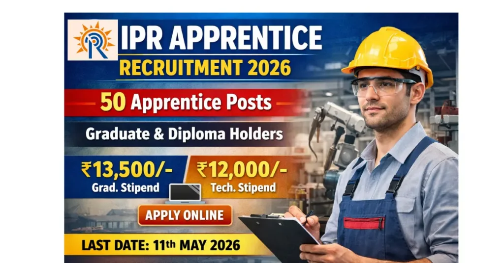 IPR Apprentice Recruitment 2026: Apply Online for 50 Graduate & Technician Apprentice Posts IPR Apprentice Recruitment 2026, Graduate Apprentice, Technician Apprentice, apprenticeship jobs, latest notification