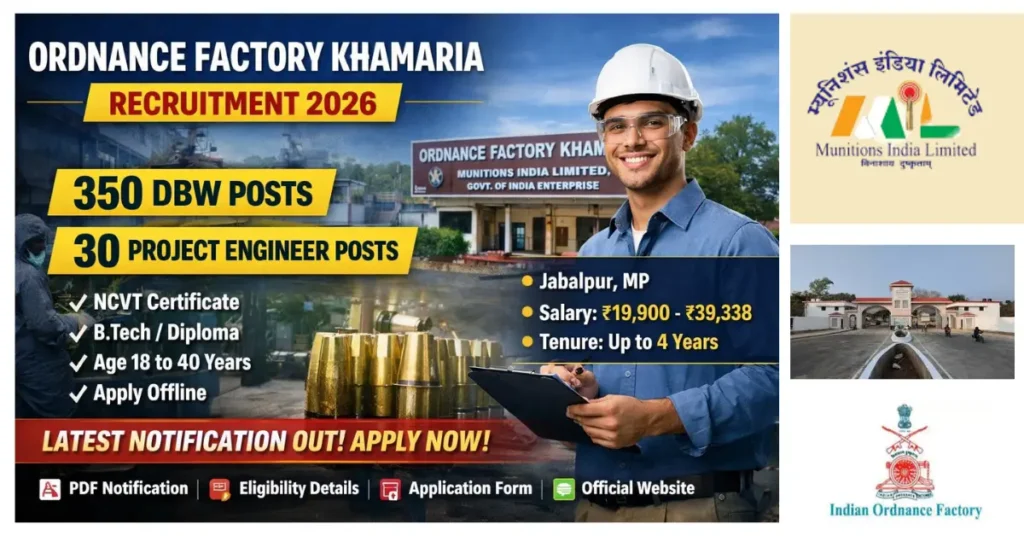 Ordnance Factory Khamaria Recruitment 2026: 380 DBW & Project Engineer Vacancies | Latest Notification ordnance factory, project engineer, latest notification, ncvt certificate, khamaria