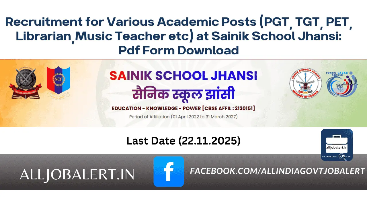 Recruitment for Various Academic Posts (PGT, TGT, PET, Librarian,Music Teacher etc) at Sainik School Jhansi: Pdf Form Download