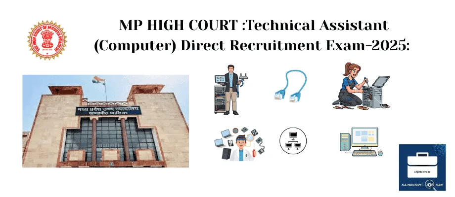 Direct Recruitment Exam-2025 :Technical Assistant (Computer) at High Court Of Madhya Pradesh: Jabalpur